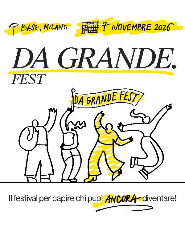 Da Grande Fest: un festival per scoprire chi possiamo diventare, a tutte le et�
